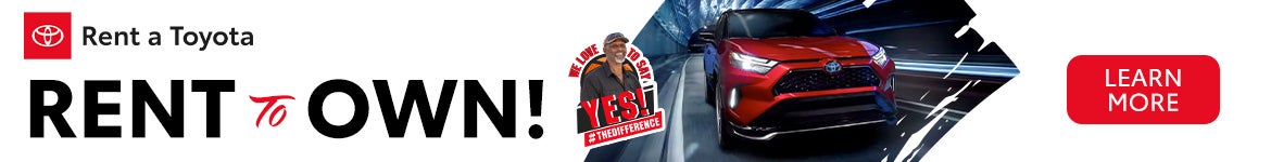 Rent To Own A Toyota!